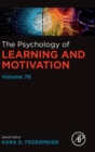 The Psychology of Learning and Motivation : Volume 76 - Book