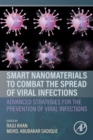 Smart Nanomaterials to Combat the Spread of Viral Infections : Advanced Strategies for the Prevention of Viral Infections - Book