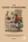 The COVID-19 Pandemic : A Global High-Tech Challenge at the Interface of Science, Politics, and Illusions - Book
