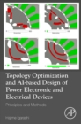 Topology Optimization and AI-based Design of Power Electronic and Electrical Devices : Principles and Methods - Book