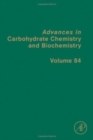 Advances in Carbohydrate Chemistry and Biochemistry : Volume 84 - Book