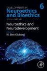 Neuroethics and Neurodevelopment : Volume 6 - Book