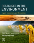 PESTICIDES IN THE ENVIRONMENT Impact, Assessment, and Remediation - Book
