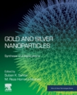 Gold and Silver Nanoparticles : Synthesis and Applications - Book