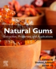 Natural Gums : Extraction, Properties, and Applications - Book