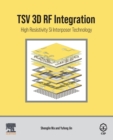 TSV 3D RF Integration : High Resistivity Si Interposer Technology - Book