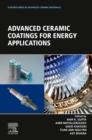 Advanced Ceramic Coatings for Energy Applications - Book