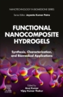 Functional Nanocomposite Hydrogels : Synthesis, Characterization, and Biomedical Applications - Book