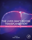 The Liver Graft Before Transplantation : Defining Outcome After Liver Transplantation - Book
