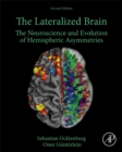 The Lateralized Brain : The Neuroscience and Evolution of Hemispheric Asymmetries - Book