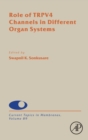 Role of TRPV4 Channels in Different Organ Systems : Volume 89 - Book