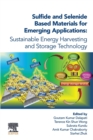 Sulfide and Selenide Based Materials for Emerging Applications : Sustainable Energy Harvesting and Storage Technology - Book