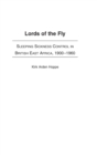 Lords of the Fly : Sleeping Sickness Control in British East Africa, 1900-1960 - Book