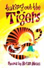 Taking Out the Tigers : Poems by - Book