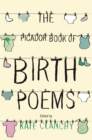 The Picador Book of Birth Poems - Book