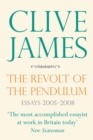 The Revolt of the Pendulum : Essays 2005-2008 - Book