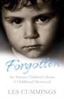 Forgotten : The Heartrending Story of Life in a Children's Home - Book
