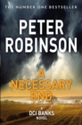 A Necessary End : Book 3 in the number one bestselling Inspector Banks series - eBook