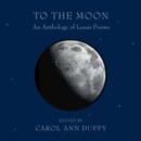 To the Moon : An Anthology of Lunar Poems - eBook