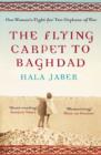 The Flying Carpet to Baghdad : One Woman's Fight for Two Orphans of War - eBook