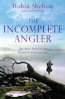 The Incomplete Angler : One Man's Search for his Ultimate Fishing Experience - eBook