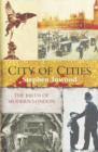 City Of Cities : The Birth Of Modern London - eBook