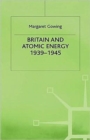 Britain and Atomic Energy 1939-1945 - Book