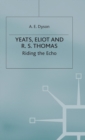Yeats, Eliot and R. S. Thomas : Riding the Echo - Book