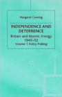 Independence and Deterrence : Volume 1: Policy Making - Book