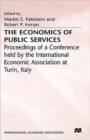 The Economics of Public Services : Proceedings of a Conference held by the International Economic Association - Book