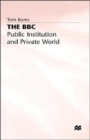 The BBC : Public Institution and Private World - Book