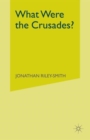What Were the Crusades? - Book