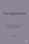 The English Novel : Developments in Criticism since Henry James - Book