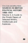 Sources In British Political History, 1900-1951 : Volume 5: A Guide to the Private Papers of Selected Writers, Intellectuals and Publicists - Book