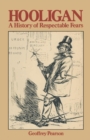 Hooligan : A history of respectable fears - Book