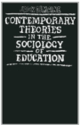 Contemporary Theories in the Sociology of Education - Book