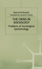 The Crisis in Sociology : Problems of Sociological Epistemology - Book