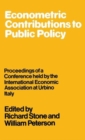 Econometric Contributions to Public Policy : Proceedings of a Conference held by the International Economic Association at Urbino, Italy - Book