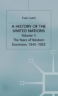 A History of the United Nations : Volume 1: The Years of Western Domination, 1945-1955 - Book