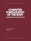 Computed Tomography of the Body : A Radiological and Clinical Approach - Book