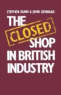 The Closed Shop in British Industry - Book