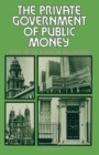 The Private Government of Public Money : Community and Policy inside British Politics - Book