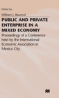 Public and Private Enterprise in a Mixed Economy : Proceedings of a Conference held by the International Economic Association in Mexico City - Book