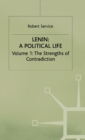 Lenin: A Political Life : Volume 1: The Strengths of Contradiction - Book