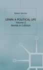 Lenin: A Political Life : Volume 2: Worlds in Collision - Book