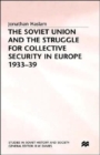 The Soviet Union and the Struggle for Collective Security in Europe1933-39 - Book