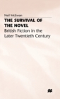 The Survival of the Novel : British Fiction in the Later Twentieth Century - Book