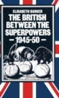The British between the Superpowers, 1945-50 - Book