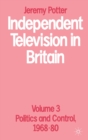 Independent Television in Britain : Volume 3 - Book