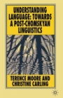 Understanding Language : Towards a Post-Chomskyan Linguistics - Book